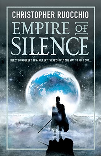 Empire of Silence (The Sun Eater #1)