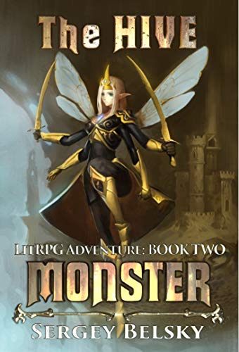 The Hive [LitRPG series: The Monster] Book 2 by Sergey Belsky | Goodreads