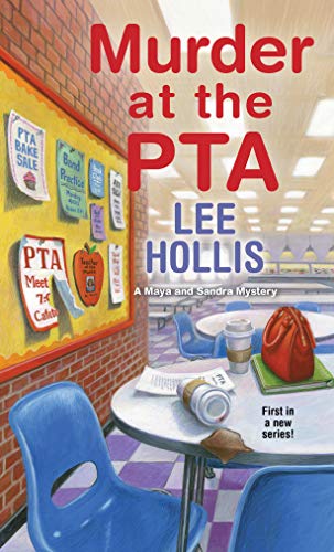 Murder at the PTA (Maya and Sandra Mystery, #1)