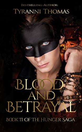 Blood and Betrayal (The Hunger Saga Book 2) by Tyranni Thomas | Goodreads