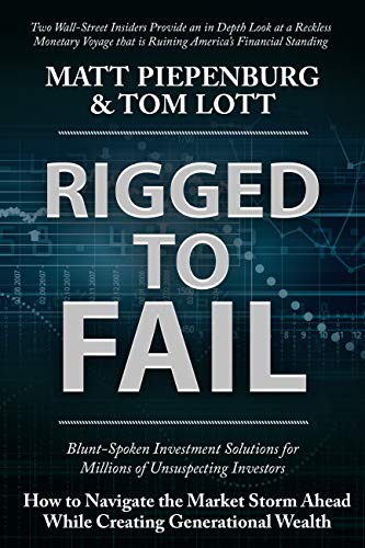 Rigged to Fail: Blunt-Spoken Investment Solutions for Unsuspecting Investors