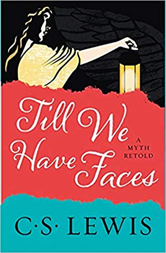 Till We Have Faces: A Myth Retold
