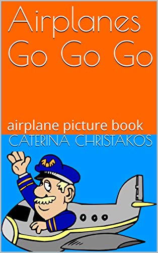 Airplanes Go Go Go: airplane picture book by Caterina Christakos ...