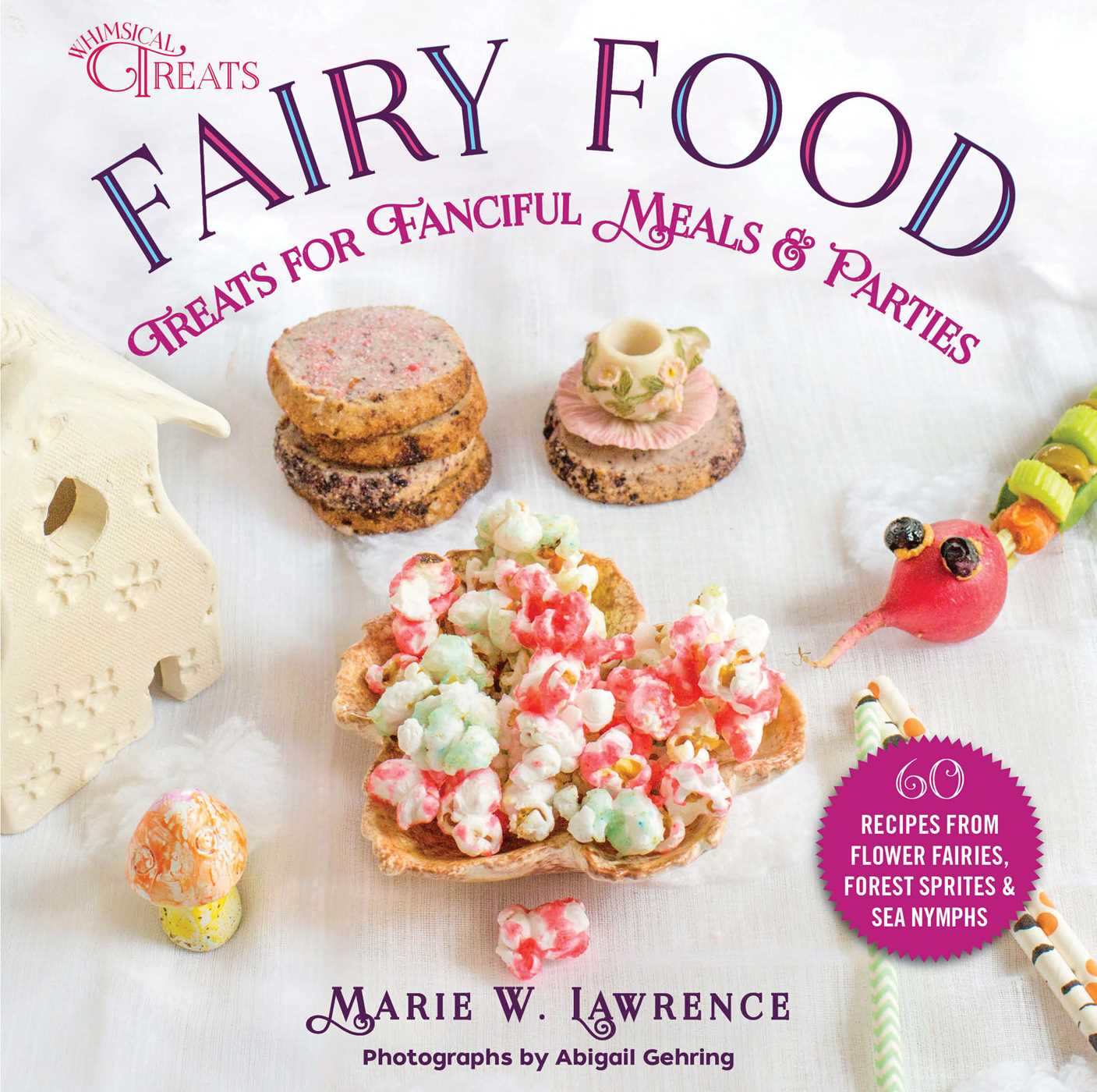 Fairy Food: Treats for Fanciful Meals  Parties
