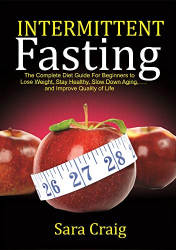 Intermittent Fasting: The Complete Diet Guide for Beginners to Lose ...