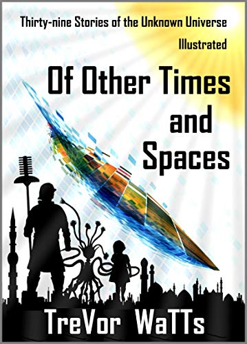 Of Other Times and Spaces