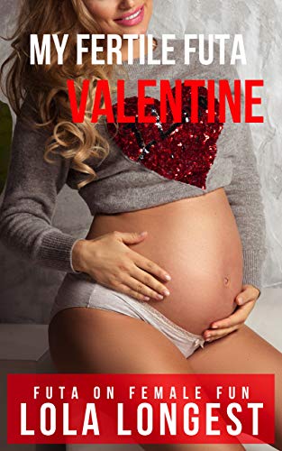 My Fertile Futa Valentine: Futa on Female Fun