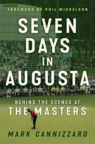 Seven Days in Augusta: Behind the Scenes At the Masters