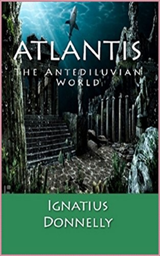 Atlantis. The Antedeluvian World[modern library classics] by Ignatius L ...