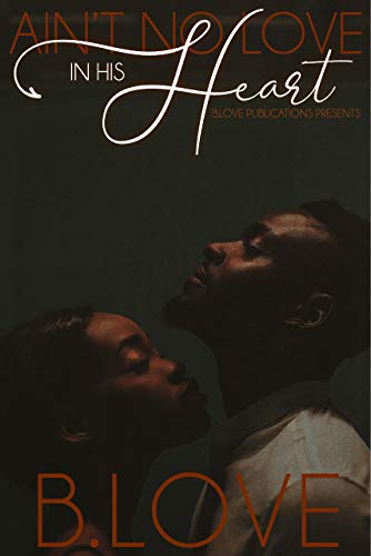 Ain't No Love in his Heart book cover