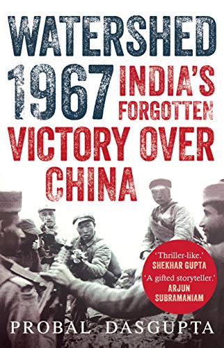 Watershed 1967: India's Forgotten Victory Over China