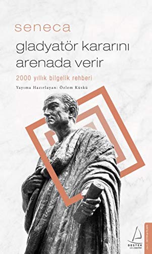 Seneca: Gladyatör Kararını Arenada Verir