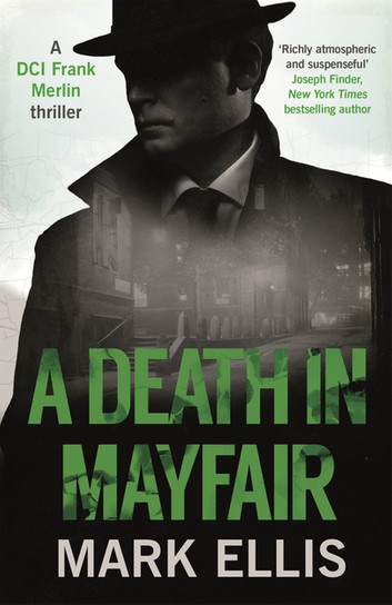 Mark Ellis A Death In Mayfair (DCI Frank Merlin #4