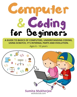 Computer and Coding for Beginners by Sumita Mukherjee | Goodreads