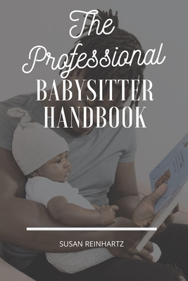 The Professional Babysitter Handbook: The Ultimate To-Do Book from ...