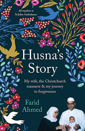 Husna's Story: My Wife, the Christchurch Massacre & My Journey to Forgiveness