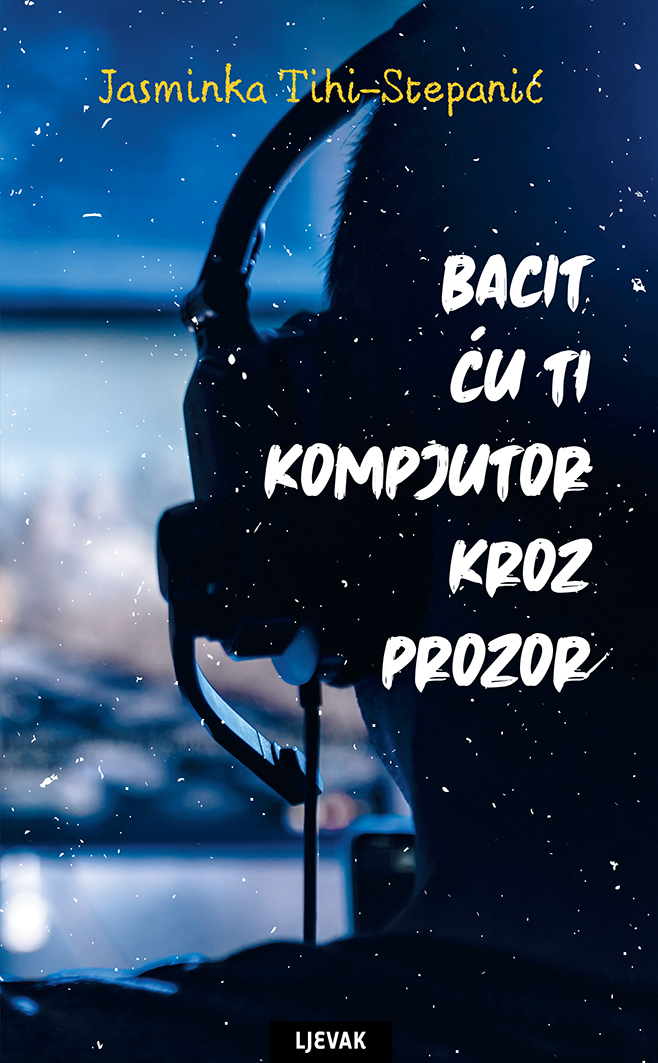 Bacit ću ti kompjuter kroz prozor