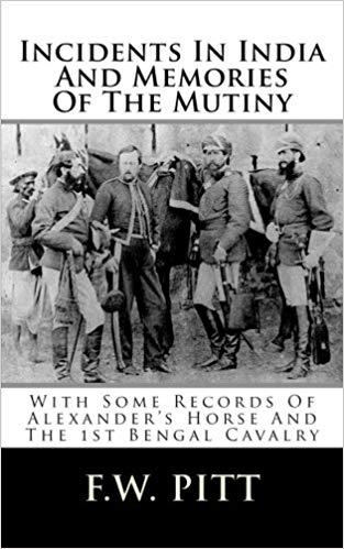 Incidents In India And Memories Of The Mutiny: With Some Records Of ...