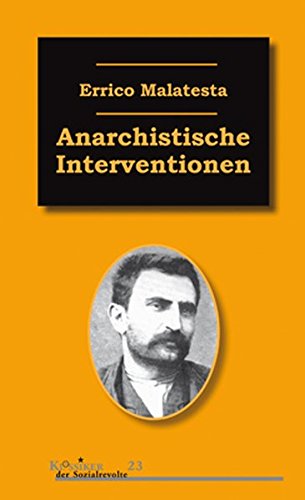 Anarchistische Interventionen: Ausgewählte Schriften