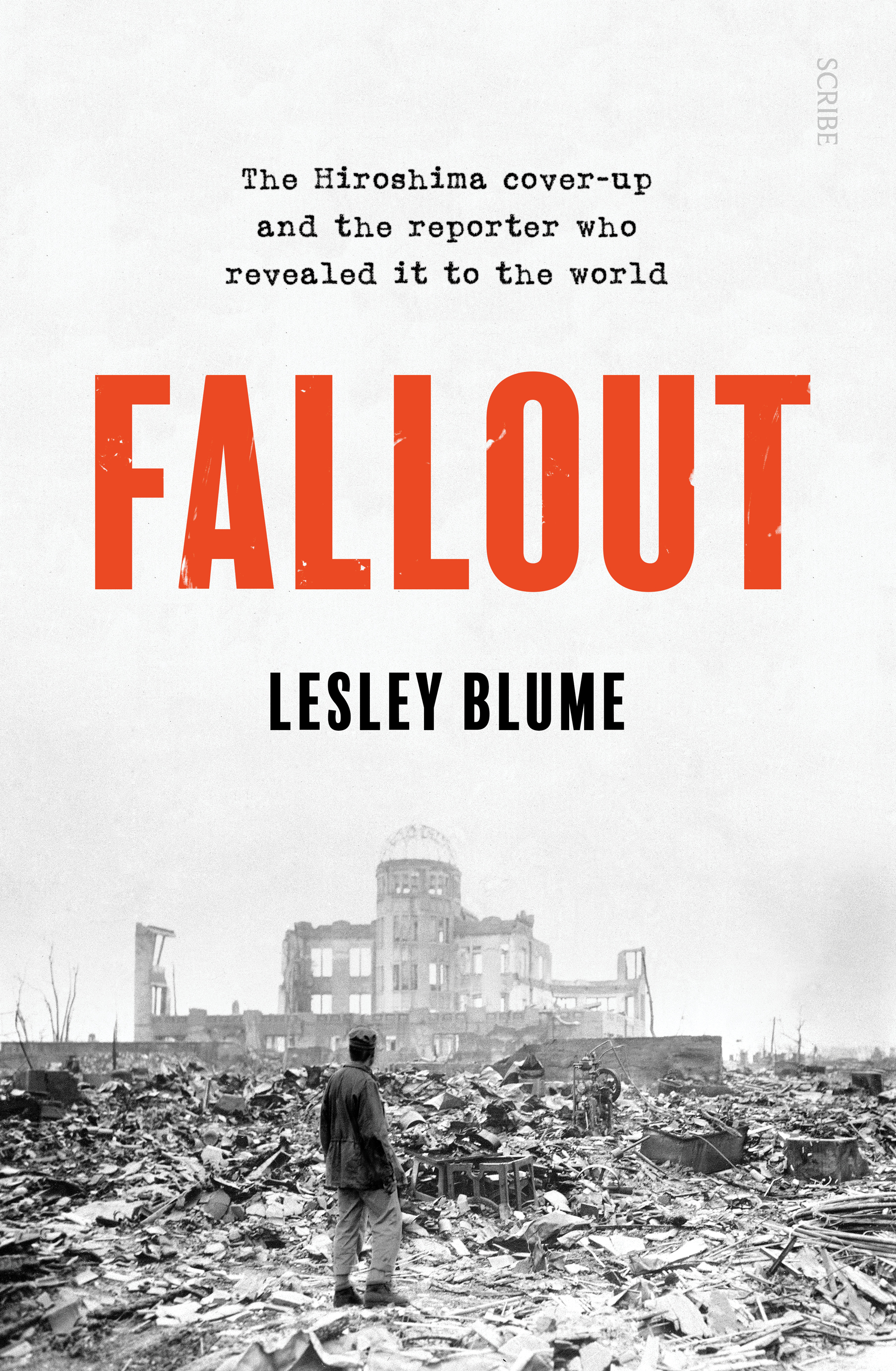 Fallout: The Hiroshima Cover-up and the Reporter Who Revealed It to the World