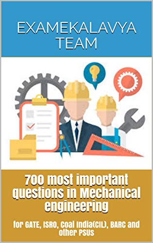 700 most important questions in Mechanical engineering: for GATE, ISRO ...