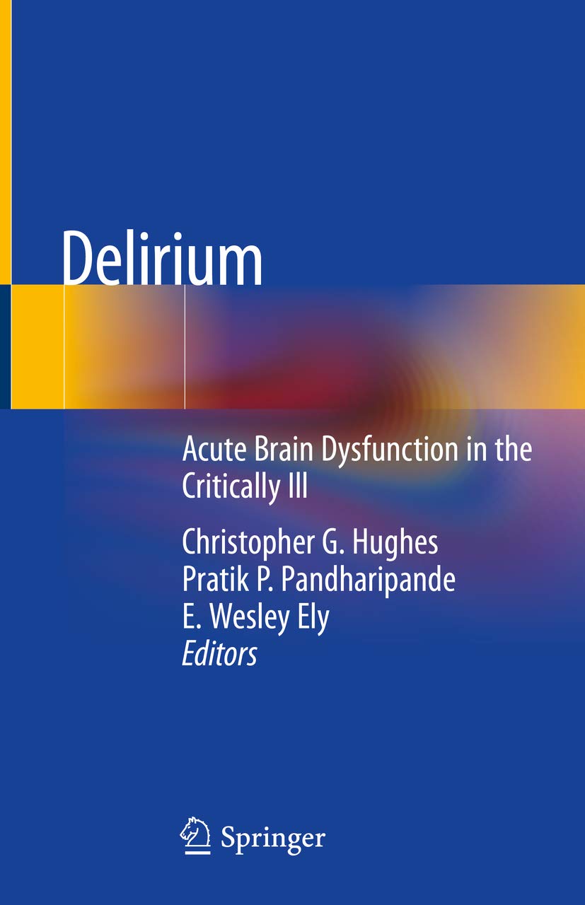 Delirium Acute Brain Dysfunction in the Critically Ill by Christopher
