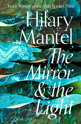 The Mirror & the Light (Thomas Cromwell, #3)