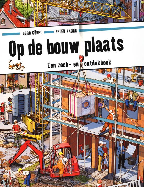 Op de bouwplaats: een zoek- en ontdekboek