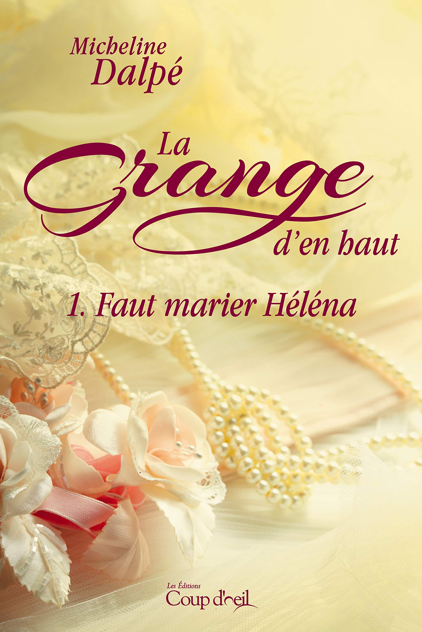 La grange d'en haut - Tome 1: Faut marier Héléna