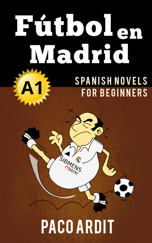 Spanish Novels: Fútbol en Madrid