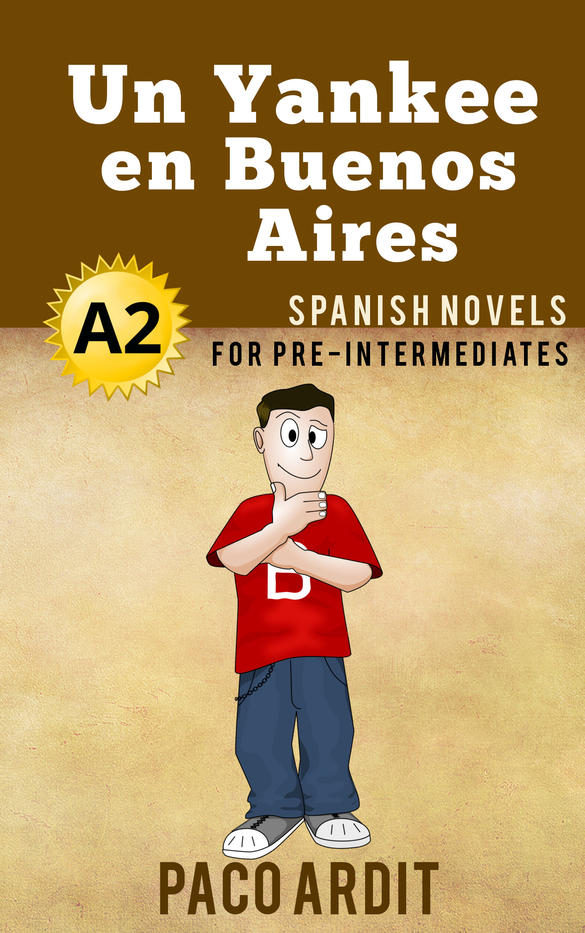 Spanish Novels: Un Yankee en Buenos Aires