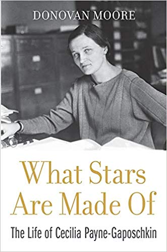 What Stars are Made of: The Life of Cecilia Payne-Gaposchkin