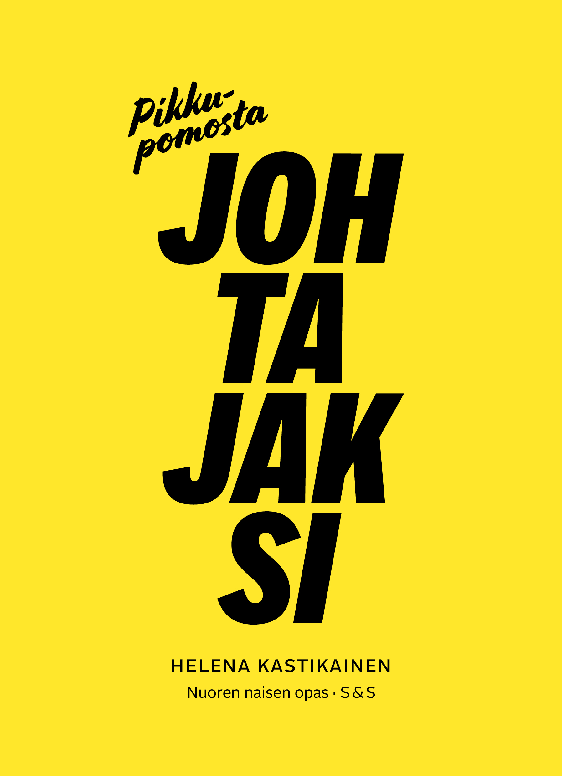 Pikkupomosta johtajaksi: nuoren naisen opas