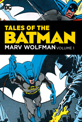 Tales of the Batman: Marv Wolfman, Volume 1