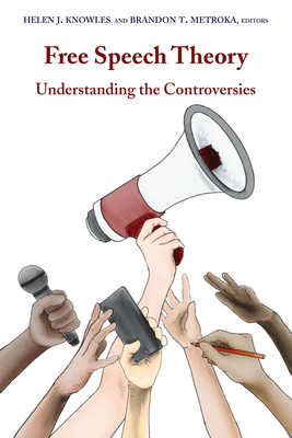 Free Speech Theory (Studies in Law and Politics) by Knowles | Goodreads