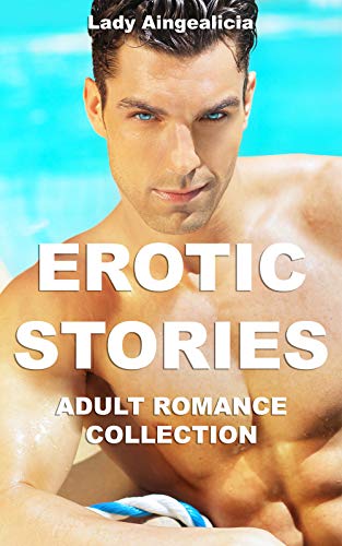 Erotic Stories - Adult Romance Set by Lady Aingealicia | Goodreads