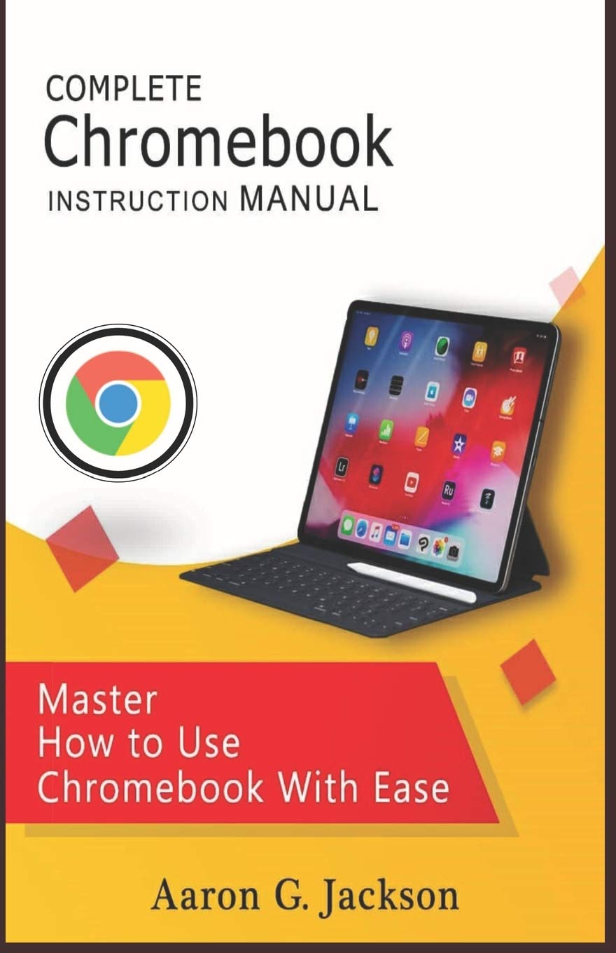 COMPLETE Chromebook INSTRUCTION MANUAL Master How to Use Chromebook