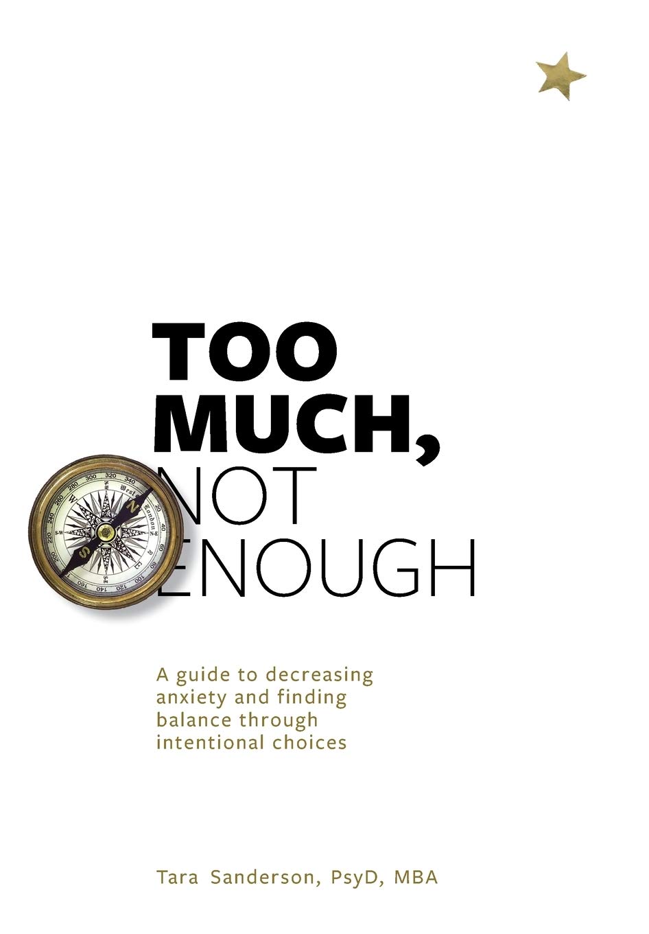 Too much, Not enough A guide to decreasing anxiety and creating