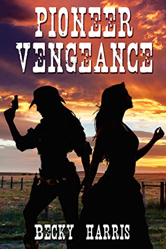 Pioneer Vengeance: A Lesbian Western