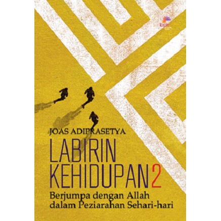Labirin Kehidupan 2: Berjumpa dengan Allah dalam Peziarahan Sehari-hari ...