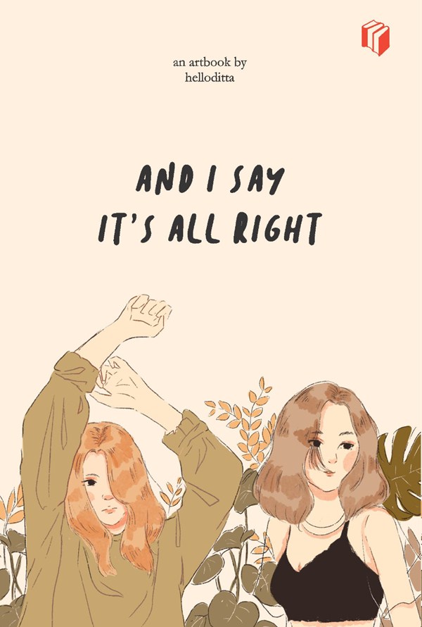 And I Say It's All Right by Ditta Amelia Saraswati | Goodreads