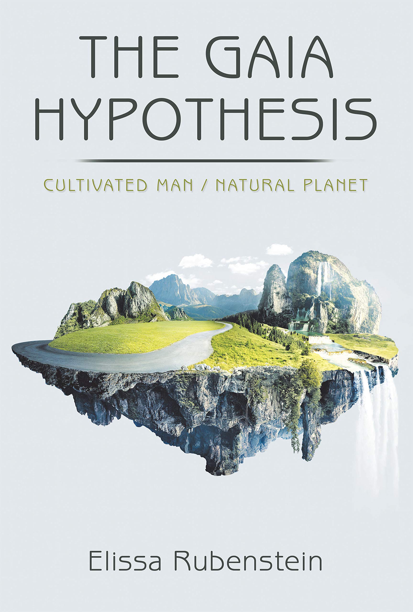 The Gaia Hypothesis: Cultivated Man/ Natural Planet by Elissa ...