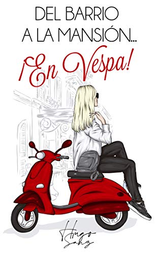 Del barrio a la mansión...¡En Vespa!