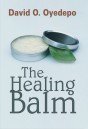 The Healing Balm by David Oyedepo
