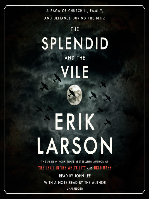 The Splendid and the Vile: A Saga of Churchill, Family, and Defiance During the Blitz