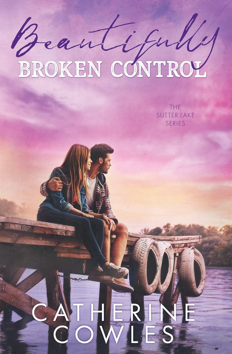 Beautifully Broken Control (Sutter Lake #4)