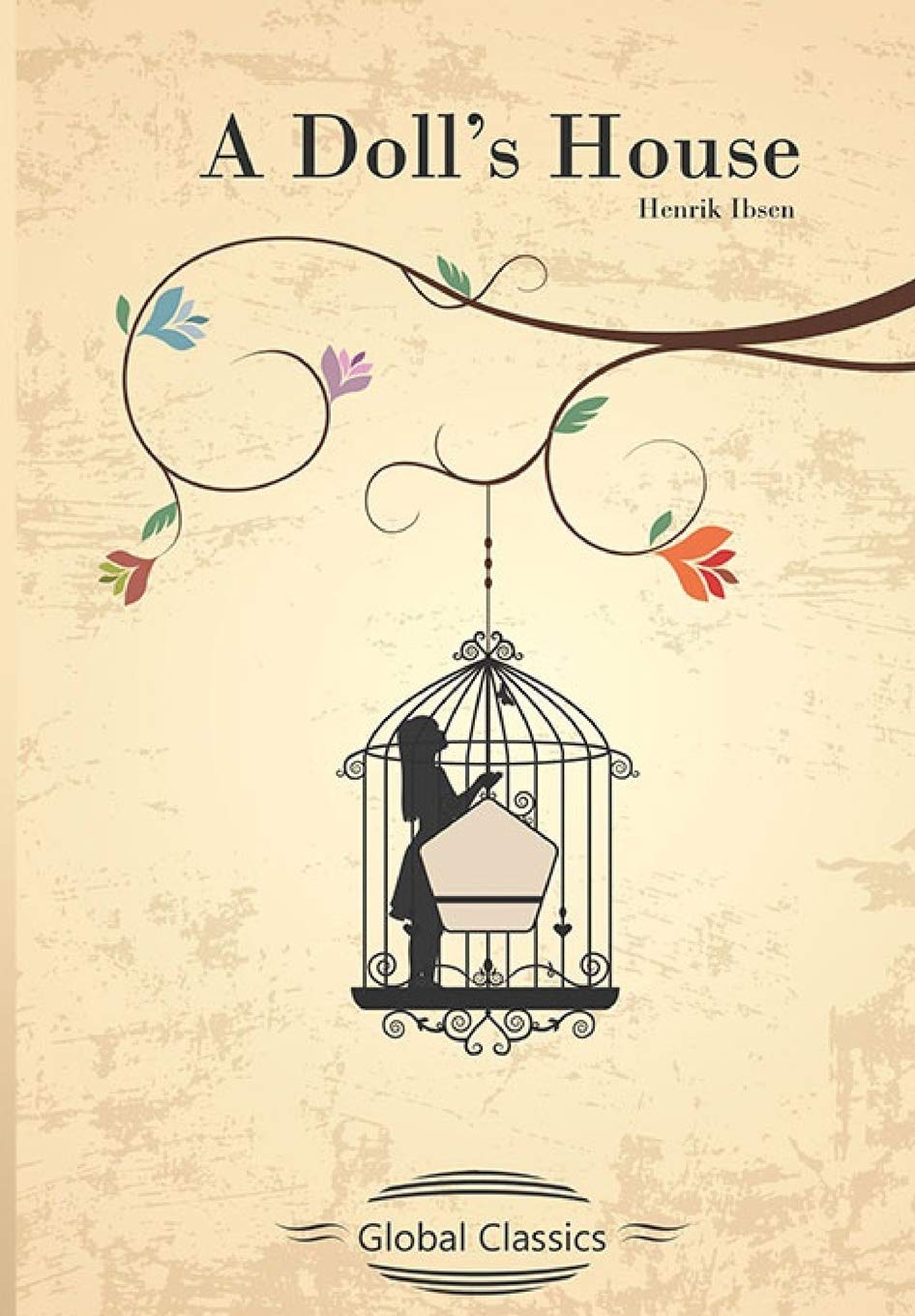 A Doll's House (Global Classics) by Henrik Ibsen | Goodreads
