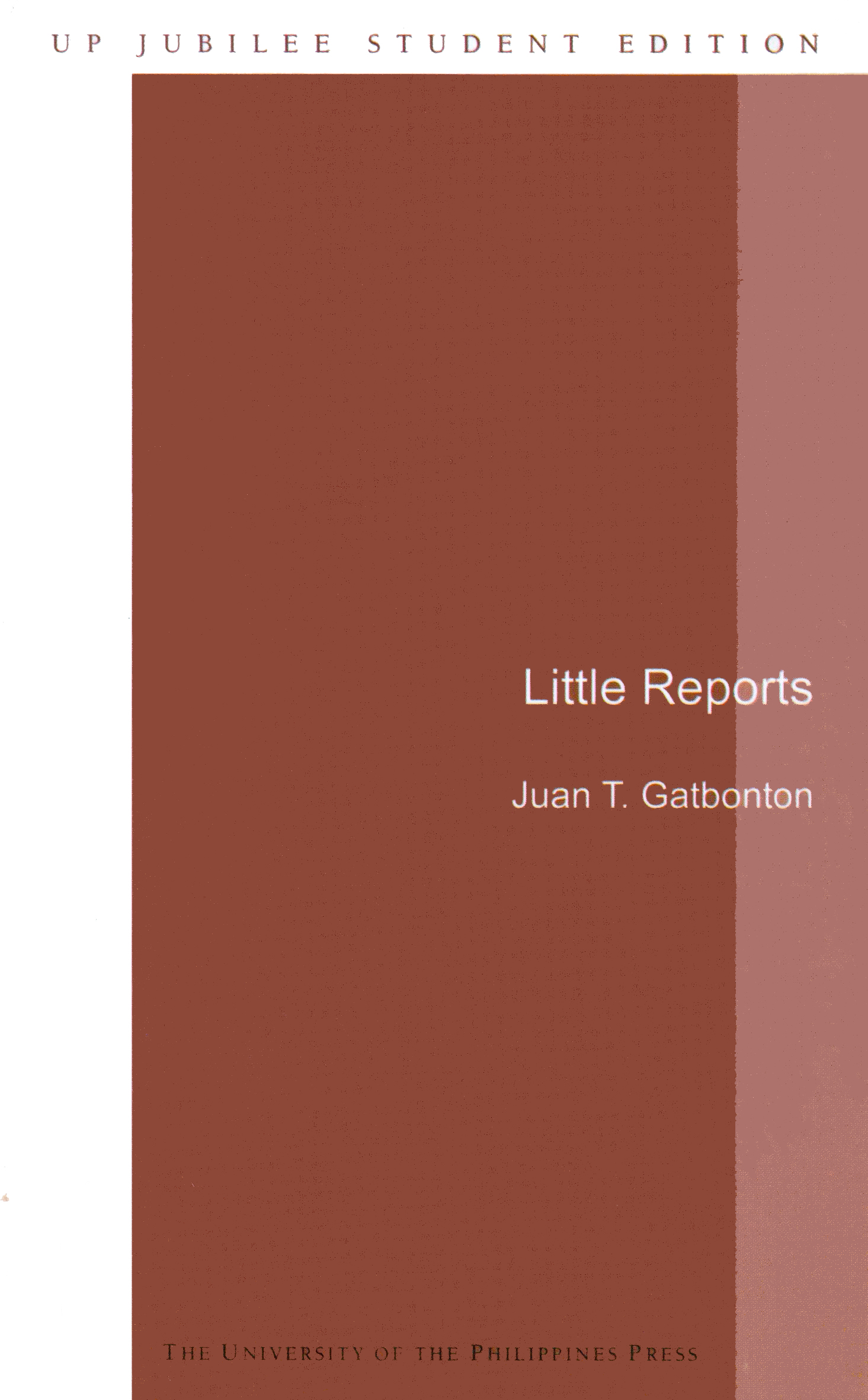 Little Reports (UP Jubilee Student Edition) by Juan T. Gatbonton Goodreads