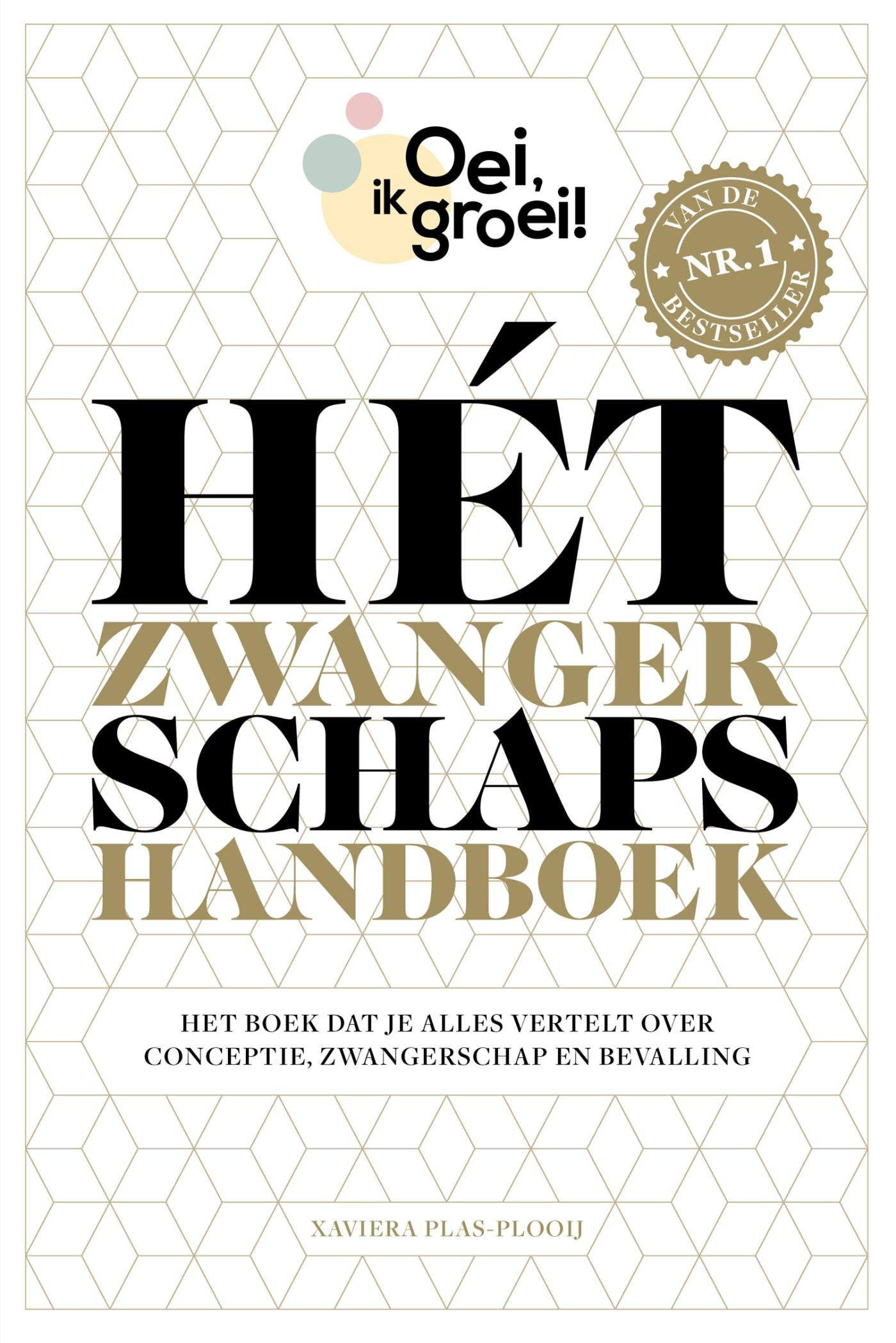 Hét zwangerschapshandboek: het boek dat je alles vertelt over conceptie, zwangerschap en bevalling (Oei, ik groei!)