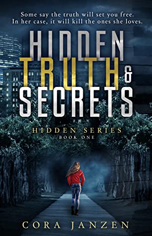 Hidden Truth Secrets By Cora Janzen Goodreads